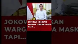 PAK JOKOWI melonggarkan masker mengizinkan di  luar ruangan tidak menggunakan masker#shorts