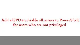 PowerShell Access Disable GPO