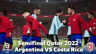 SIMULACIÓN SEMIFINAL QATAR 2022 | COSTA RICA VS ARGENTINA | EFOOTBALL 2023