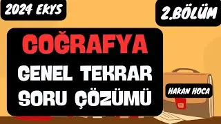 2024 EKYS COĞRAFYA GENEL SORU ÇÖZÜMÜ -2-