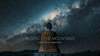 Respect The Mountains | A Film By Atharva Patil
