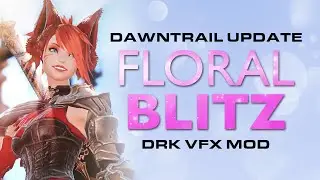 Floral Blitz - Dawntrail Update (Floral Mod for DRK) Animation & VFX for FFXIV