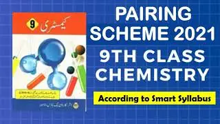 9th CLASS CHEMISTRY PAIRING SCHEME 2021