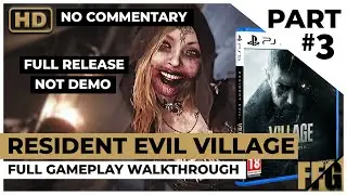 RESIDENT EVIL VILLAGE Full Game (NOT DEMO) Walkthrough PS5 | PART 3 | No Commentary
