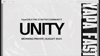 Unity | Yapa Fast August 2nd Morning Prayer