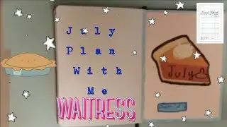 July Plan With Me 2019! (Waitress Themed)