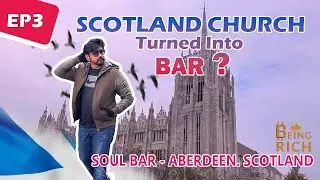Scotland Church Turned into Bar ? UK Travel Vlogs | Being Rich | Episode 3