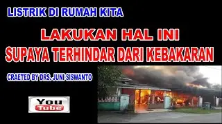 PENYEBAB KEBAKARAN DI RUMAH KARENA LISTRIK