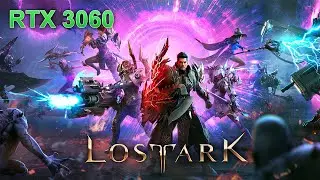 Lost Ark RTX 3060 Max Settings FPS unlocked