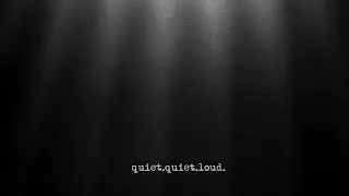 quiet.quiet.loud. - quiet​.​quiet​.​loud. [Full EP]