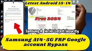 Samsung A14-5G | A146b | 2024 FRP Google Account Unlock Bypass | Samsung Letest Update FRP Bypass
