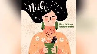 Meiko - Merry Christmas Wherever You Are