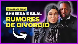 90 DIAS PARA CASAR: SHAEEDA E BILAL RUMORES DE DIVÓRCIO #90diasparacasar #bilal #90dayfiancé