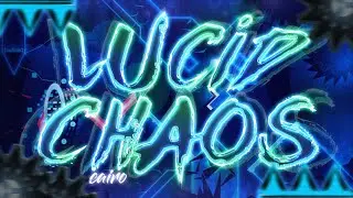 Lucid Chaos by CairoX & more | Extreme Demon (New Hardest)