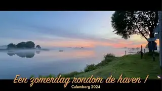Een zomerdag rondom de haven !  Culemborg 2024