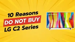 DON'T BUY LG C2 Series OLED TV BEFORE WATCHING THIS! 🚫📺 (10 Shocking Reasons)
