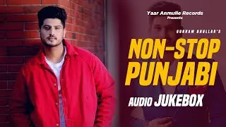 Punjabi Hits JukeBox || Zor & Gurnam Bhullar || Latest Punjabi Song 2022 || Yaar Anmulle Records