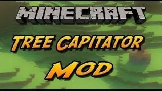 Обзор модов #1 (TreeCapitator)