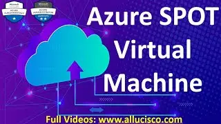 PART: 134 - Azure Spot Virtual Machine