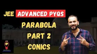 JEE ADVANCED MATHEMATICS ALL PYQs | PARABOLA PART 2 | SACHIN SIR | BROTHERS JEE