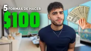 5 maneras de hacer $100 MUY FACIL