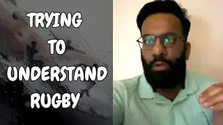 Trying to Understand Rugby as a Cricket FAN