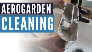 How to Clean AeroGarden | AeroGarden Review Series Episode 7