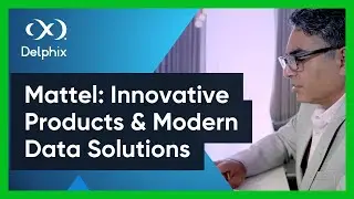 Transforming Business Through Data | Mattel's Journey with Delphix