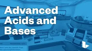 Learn Science Smarter – Advanced Acids and Bases – Labster