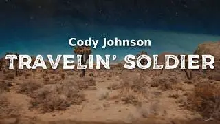 Cody Johnson - Travelin' Soldier (lyrics)