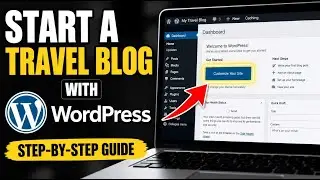 How to Start a Travel Blog with WordPress - Detailed Guide