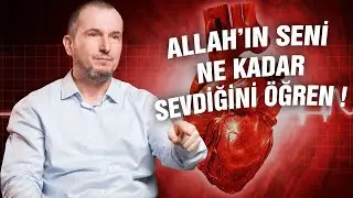 Allah'ın seni ne kadar sevdiğini öğren! / Kerem Önder