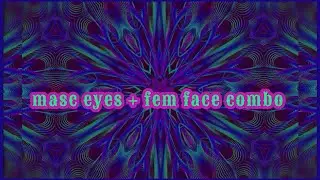 ҽყҽʂ+ϝαƈҽ ✬⊱masculine eyes + feminine face specific combo subliminal ❁ listen once ⊷❊ 𝒬𝒮⋆