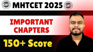MHTCET 2025 CHAPTER-WISE WEIGHTAGE| REPEATED| SCORE 99 PERCENTILE IN 4 MONTHS|