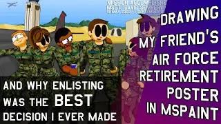 What I Did in the Air Force: Drawing My Friend's Retirement Poster in MS Paint & Roasting My Wingman