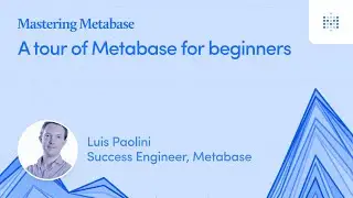 A tour of Metabase for beginners | Webinar recording