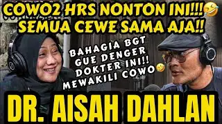 HEH, COWO TUH BOLEH FOLLOW CEWE2 SEX1 DI IG‼️Asiiiik🤣 - dr. AISAH Dahlan - Podcast!