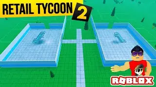 BUILDING our MEGA MALL - Roblox RETAIL TYCOON 2