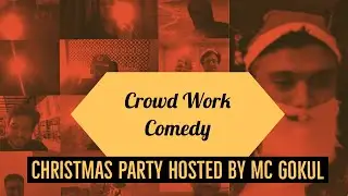 Crowd Work Comedy | Stand Up Comedy | Christmas Party | MC Gokul
