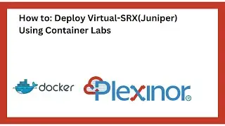How To: Deploy Virtual-SRX(Juniper) Using Container Labs