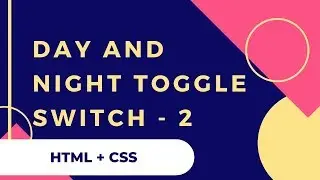 Day And Night Toggle Switch Using Only HTML And CSS - 2