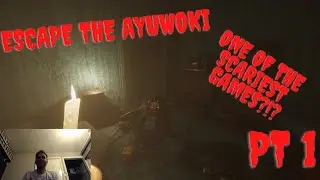 IS THIS THE SCARIEST GAME I HAVE EVER PLAYED?!?! || Escape the Ayuwoki (STEAM edition)