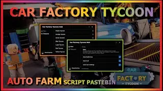 CAR FACTORY TYCOON Script Pastebin 2023 AUTO FARM | AUTO BUILD CAR | AUTO SELL | GET AIR DOROP