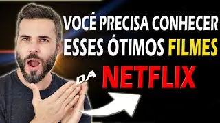 NETFLIX : 5 FILMES ÓTIMOS QUE VOCÊ TEM QUE VER
