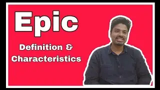 Definition and Characteristics of an Epic poem as explained by 
