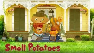 Small Potatoes - We’re All Potatoes at Heart