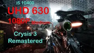 Crysis 3 Remastered | i5 10400 UHD 630 graphics performance|16 GB RAM|1080p medium|