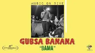 Gusba Banana “Bama”