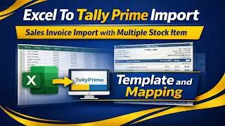 Excel To Tally Prime Import | Sales Invoice Import with Multiple Stock Item |  Tamplate and Mapping