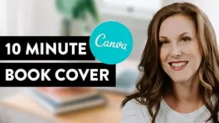 How to Make Your Own Book Cover in Under 10 Minutes, Using Canva